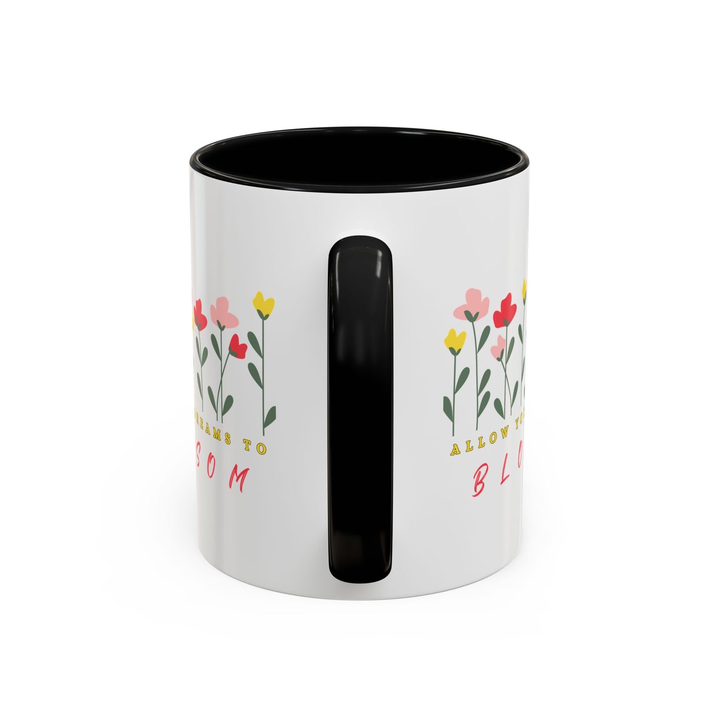 Allow Your Dreams to Blossom- Coffee Mug (11 oz) Mom Gift Coffee Lover