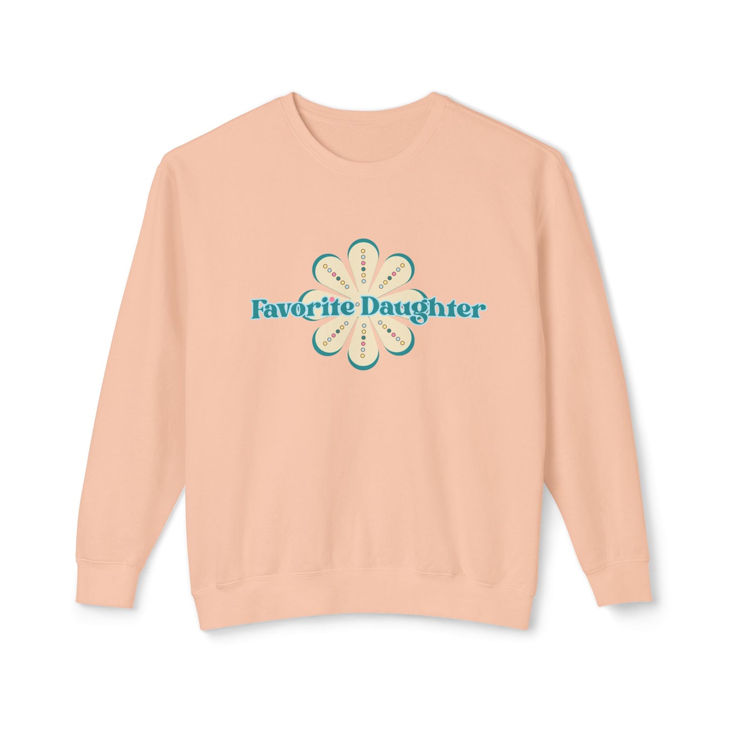 Favorite Daughter Comfort Colors Sweatshirt Flower Design Birthday Gift Christmas Gift