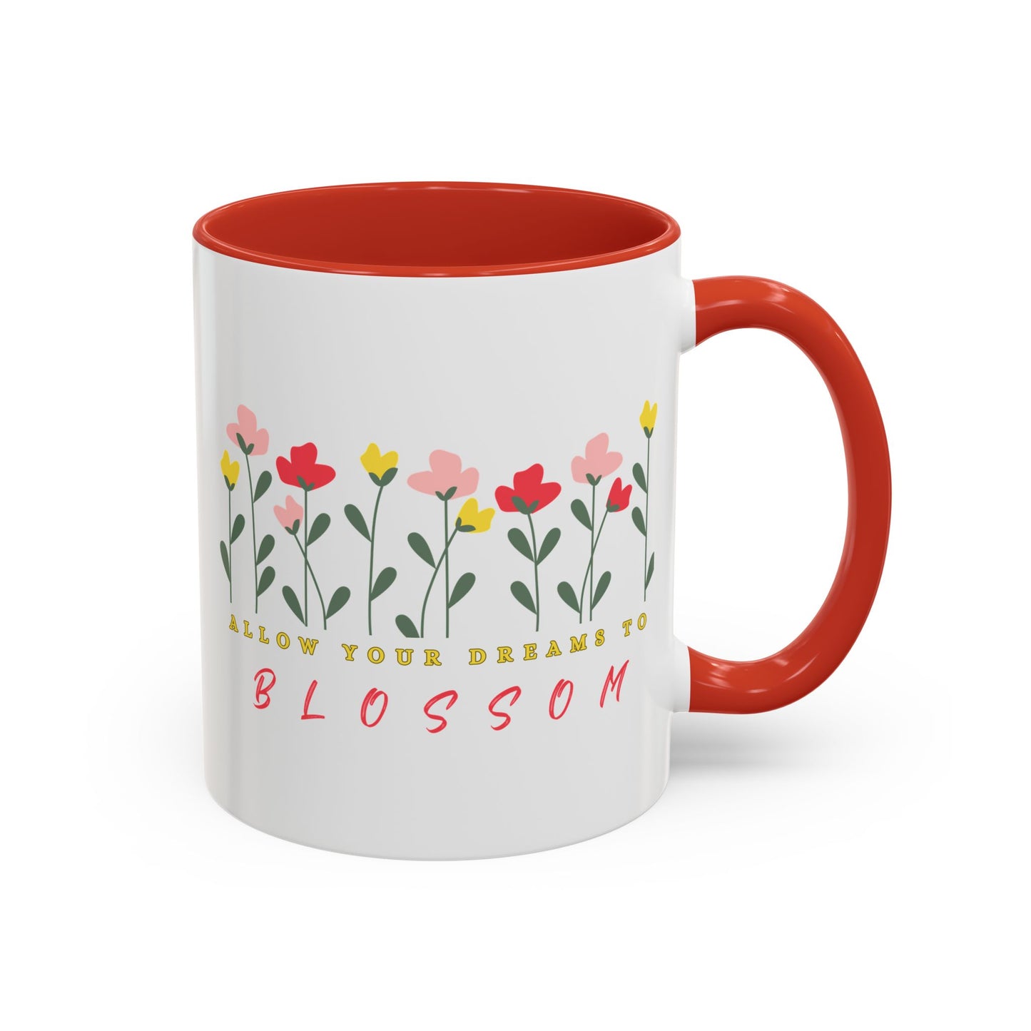 Allow Your Dreams to Blossom- Coffee Mug (11 oz) Mom Gift Coffee Lover
