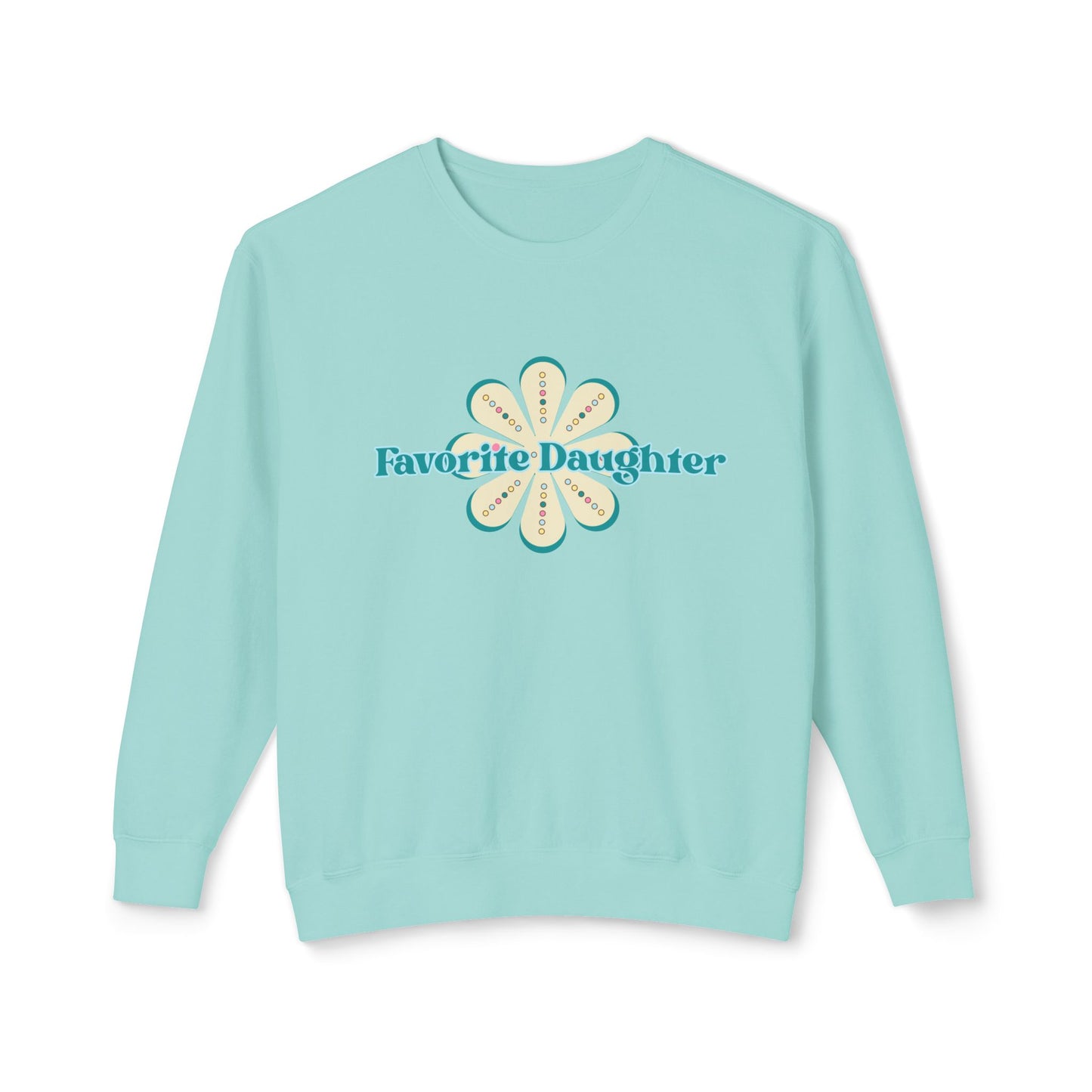 Favorite Daughter Comfort Colors Sweatshirt Flower Design Birthday Gift Christmas Gift
