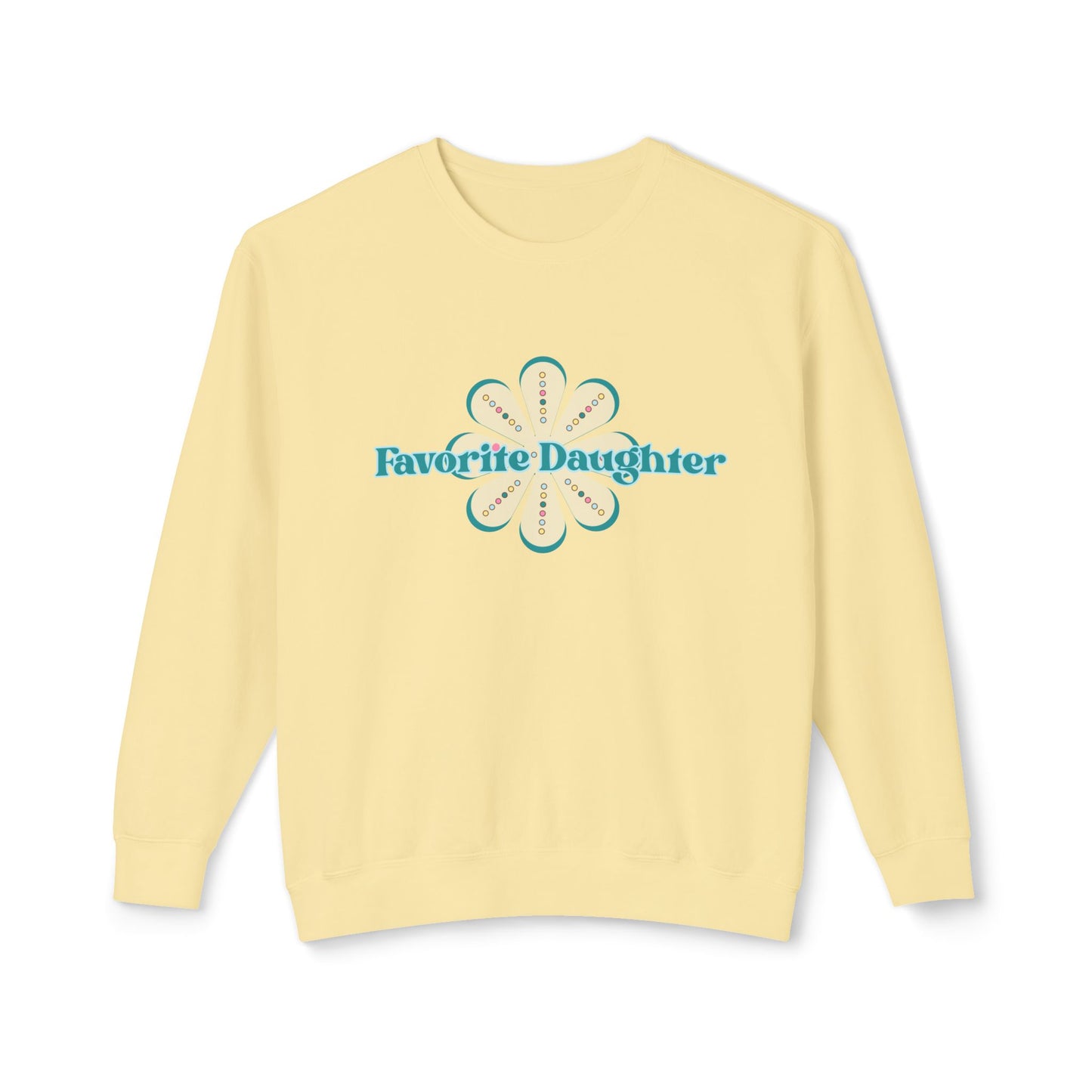 Favorite Daughter Comfort Colors Sweatshirt Flower Design Birthday Gift Christmas Gift