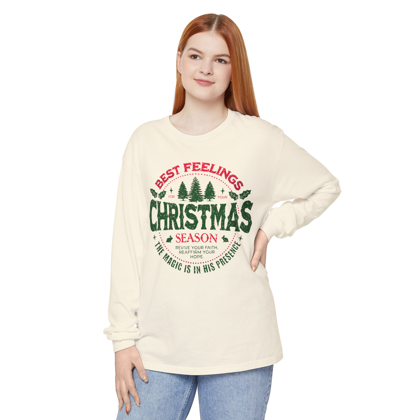 Christmas Season Faith Long Sleeve T-Shirt Comfort Color , The Magic is in His Presence