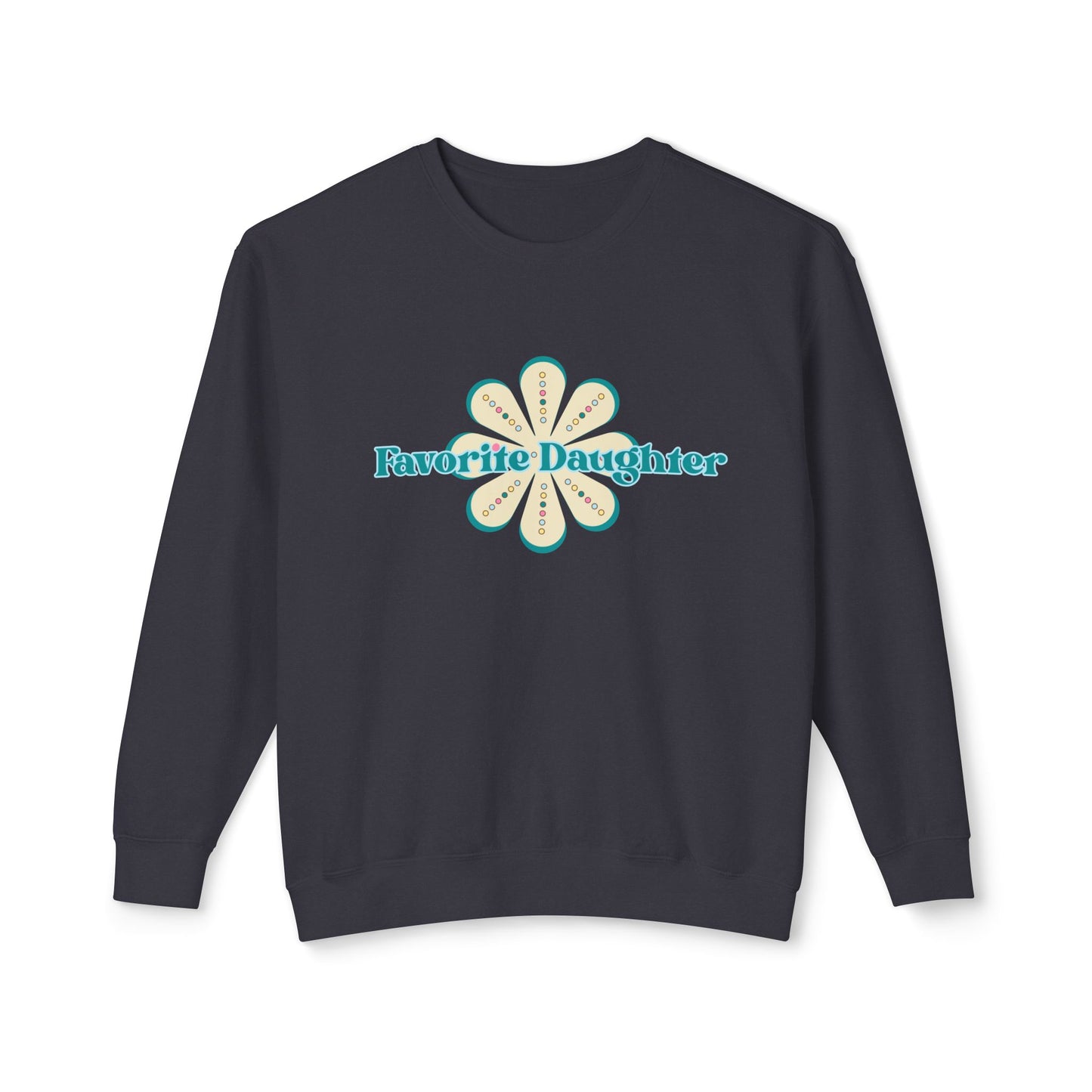 Favorite Daughter Comfort Colors Sweatshirt Flower Design Birthday Gift Christmas Gift