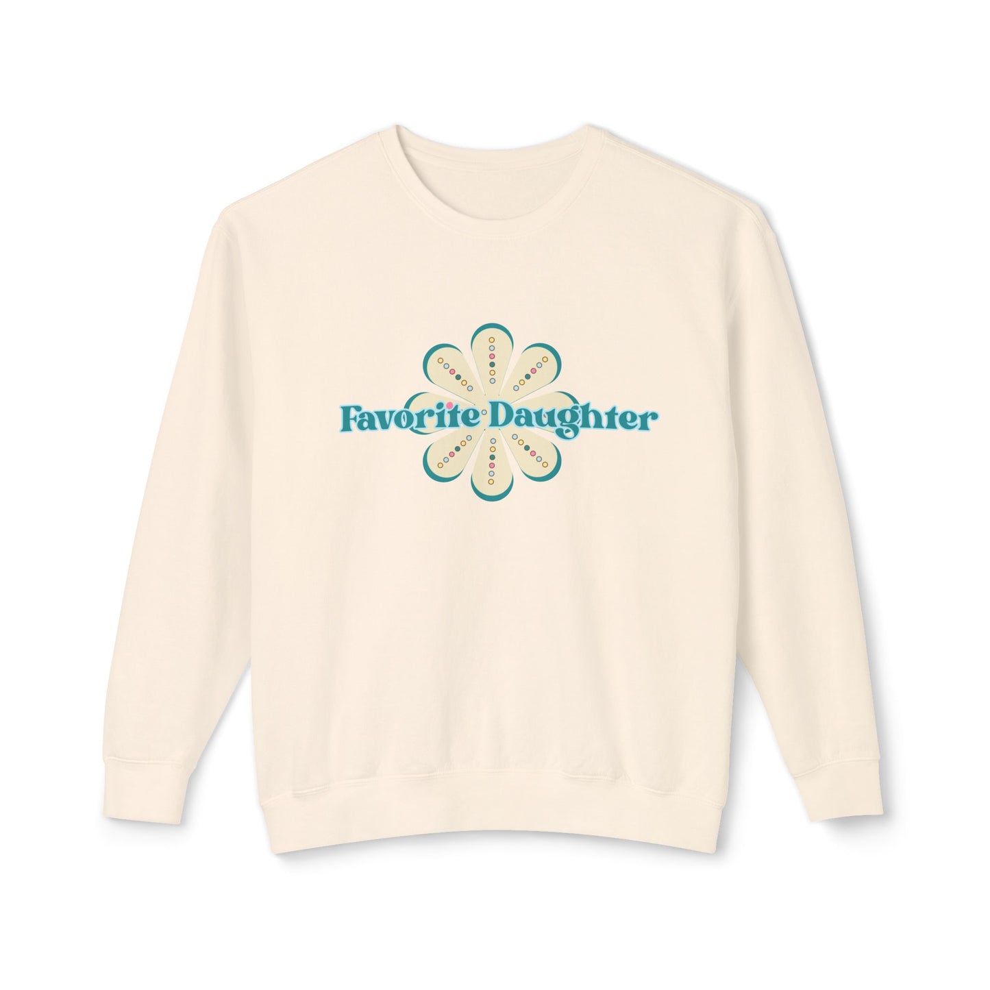 Favorite Daughter Comfort Colors Sweatshirt Flower Design Birthday Gift Christmas Gift