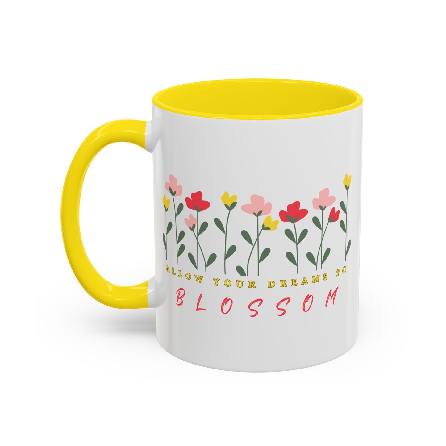 Allow Your Dreams to Blossom- Coffee Mug (11 oz) Mom Gift Coffee Lover
