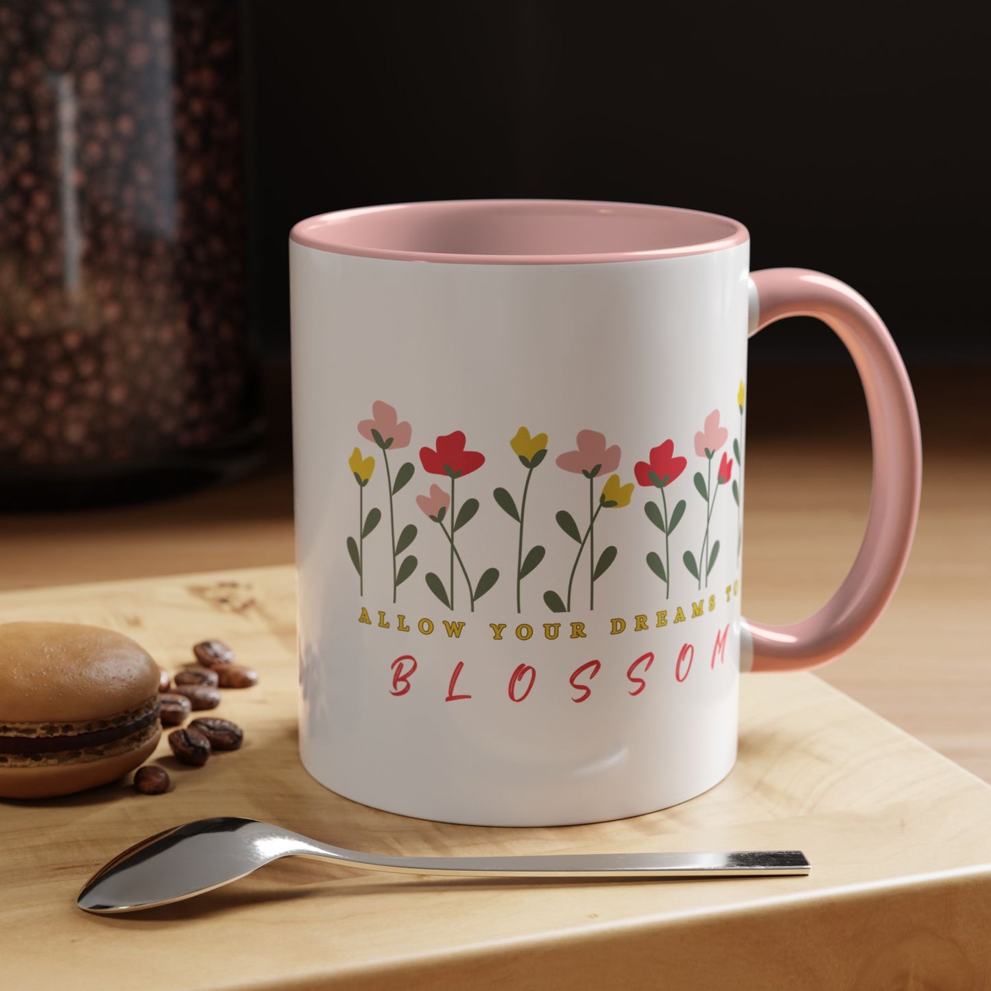 Allow Your Dreams to Blossom- Coffee Mug (11 oz) Mom Gift Coffee Lover