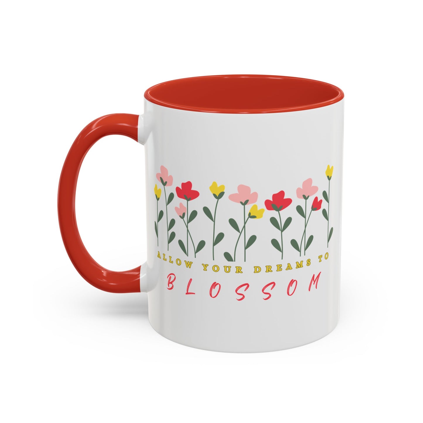 Allow Your Dreams to Blossom- Coffee Mug (11 oz) Mom Gift Coffee Lover